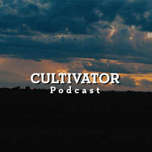 Cultivator Podcast