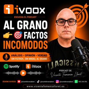 Al Grano 👉🎯Factos incomodos