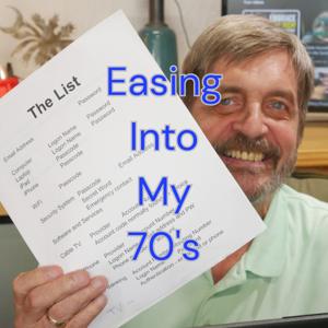 Easing into my 70s