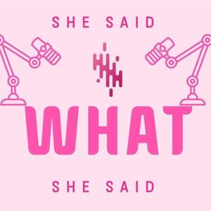 She Said What She Said