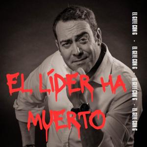 ¡EL LÍDER HA MUERTO! Welcome Gefes con G
