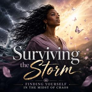 Surviving the Storm:Finding Yourself in the Midst of Chaos