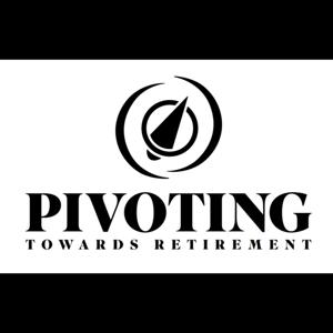 Pivoting Towards Retirement