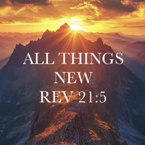 All things new