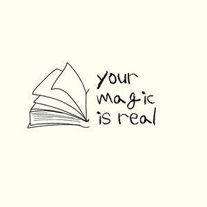 your magic is real