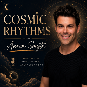 Cosmic Rhythms with Aaron Smyth