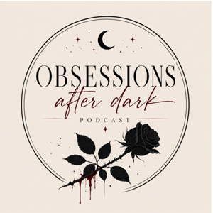 Obsessions After Dark