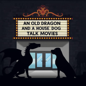 An Old Dragon And A House Dog Talk Movies