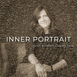 INNER PORTRAIT with Kristen Dacey Iwai