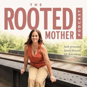 The Rooted Mother | Christian Motherhood, Postpartum Healing & Biblical Encouragement