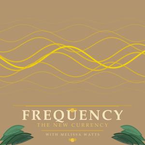 Frequency the New Currency