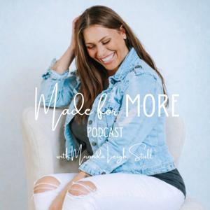 MADE FOR MORE PODCAST with Miranda Leigh Stull