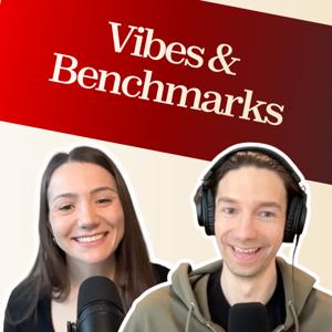 Vibes & Benchmarks