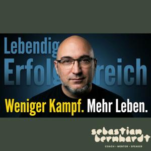 Lebendig Erfolgreich - Weniger Kampf. Mehr Leben.