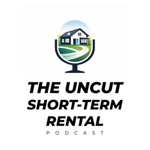 The Uncut Short-Term Rental Podcast