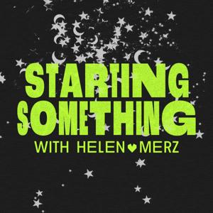 Starting Something with Helen Merz