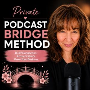 Private Podcast Bridge Method