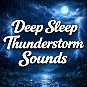 Deep Sleep Thunderstorm Sounds
