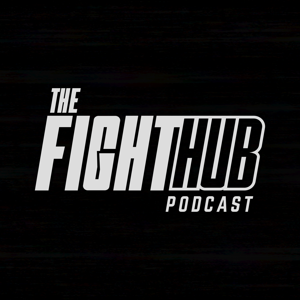 The Fight Hub Podcast