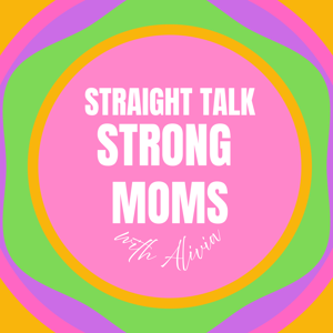 Straight Talk, Strong Moms