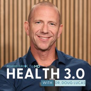 Health 3.0 w/ Dr. Doug Lucas