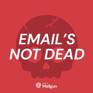 Email's Not Dead from Sinch Mailgun