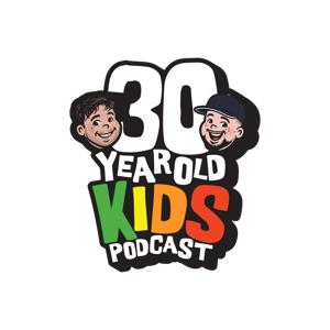 30 Year Old Kids Podcast