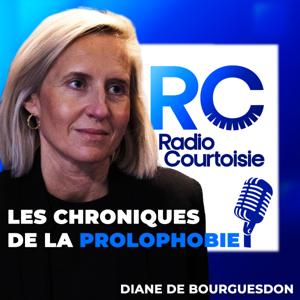 Podcast Chroniques de la Prolophobie de Radio Courtoisie