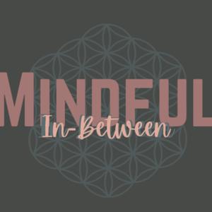 Mindful In-Between