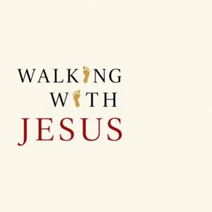 Walking with Jesus: The Gospels, On Repeat, To Be Shaped Like Christ