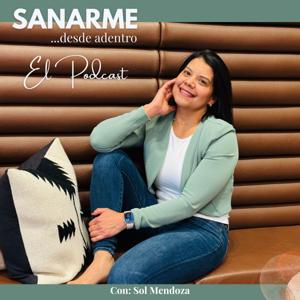 SANARME...desde adentro. El Podcast