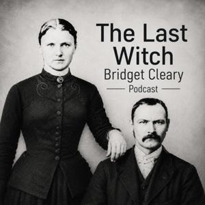 The Last Witch Bridget Cleary Podcast