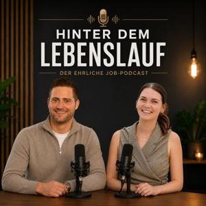 Hinter dem Lebenslauf - Der ehrliche Job Podcast