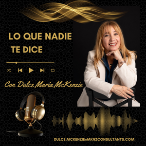 Lo que nadie te dice con Dulce María McKenzie