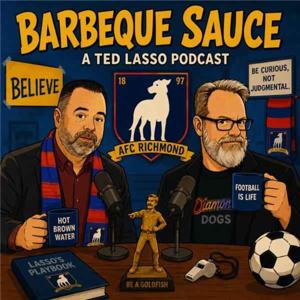 Barbecue Sauce - A Ted Lasso Podcast