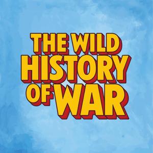 The Wild History Of War