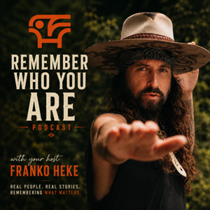 Remember Who You Are with Franko Heke