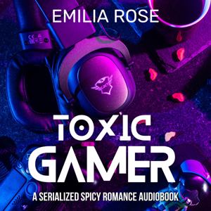 Toxic Gamer | A Gamer Romance Audiobook