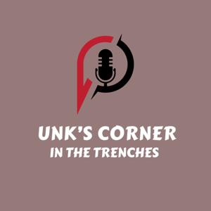 Unk's Corner: In The Trenches