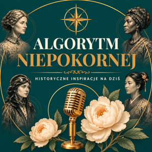 Algorytm Niepokornej -  Historyczne Inspiracje na Dziś