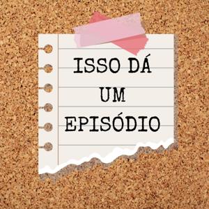 Isso da um episódio