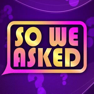 So We Asked
