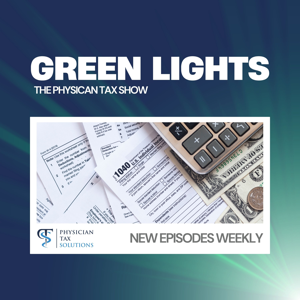 Green Lights: The Physician's Tax Show