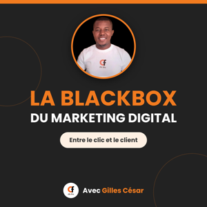 La Blackbox du Marketing Digital