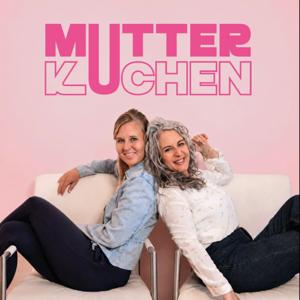 Mutterkuchen - Wir nennen das Kind beim Namen