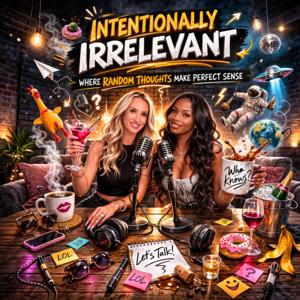Intentionally Irrelevant with Brit and Meg
