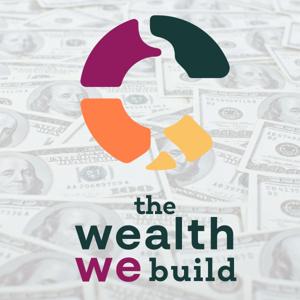 The Wealth We Build