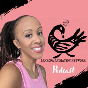 Sankofa Animation Network Podcast