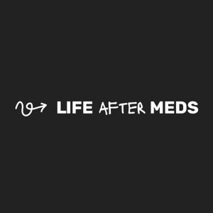 Life After Meds