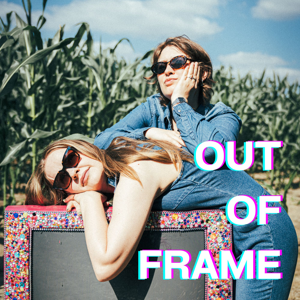 Out Of Frame